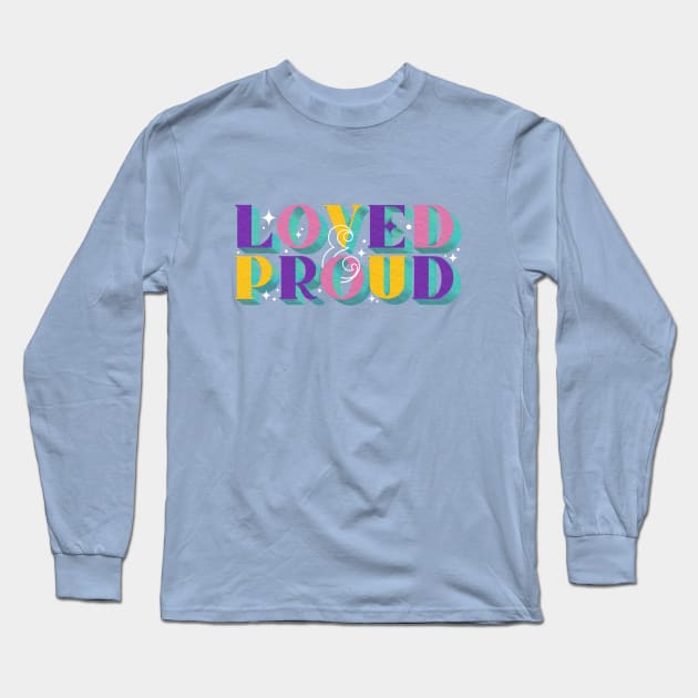 Loved and Proud LGBT Pride Long Sleeve T-Shirt by Kangkorniks